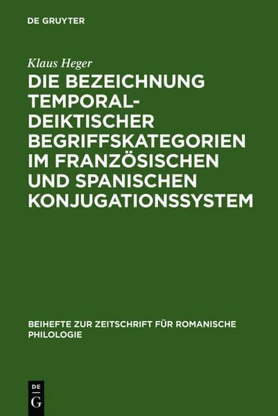 Produktbild: Die Bezeichnung temporal-deiktischer Begriffskategorien im franz&ouml;sischen und spanischen Konjugationssystem
