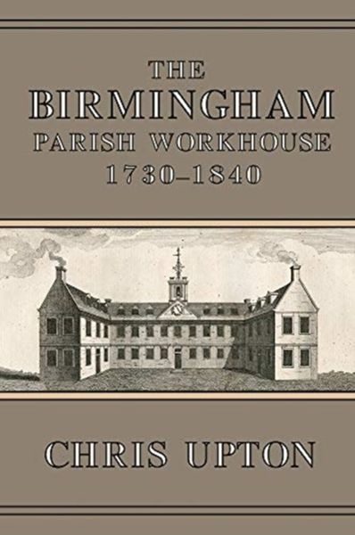 Produktbild: The Birmingham Parish Workhouse, 1730-1840
