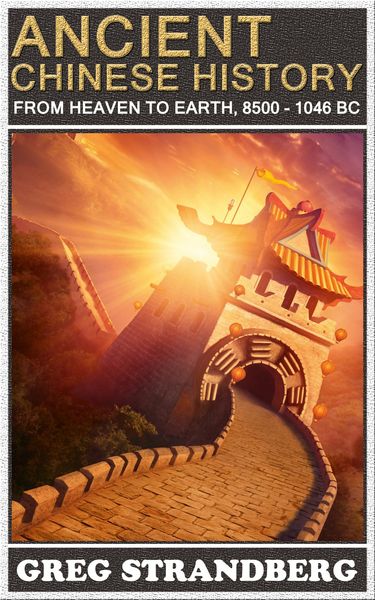 Produktbild: From Heaven to Earth: Ancient Chinese History, 8500-1046 BC