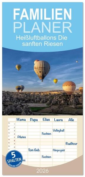 Familienplaner 2026 - Heißluftballons Die sanften Riesen mit 5 Spalten (Wandkalender, 21 x 45 cm) CALVENDO