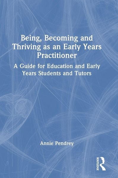 Produktbild: Being, Becoming and Thriving as an Early Years Practitioner