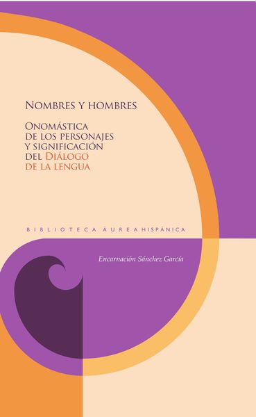 Produktbild: Nombres y hombres : onom&aacute;stica de los personajes y significaci&oacute;n del "Di&aacute;logo de la lengua"