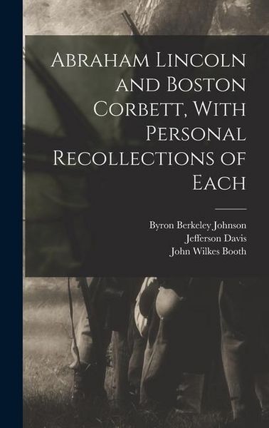 Produktbild: Abraham Lincoln and Boston Corbett, With Personal Recollections of Each