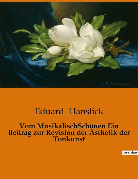 Vom MusikalischSchönen Ein Beitrag zur Revision der Ästhetik der Tonkunst, Taschenbuch von Eduard Hanslick, BoD - Books on Demand, 9791041907724