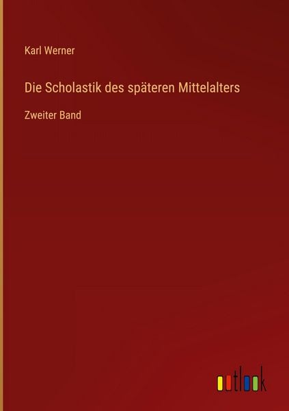 Produktbild: Die Scholastik des sp&auml;teren Mittelalters