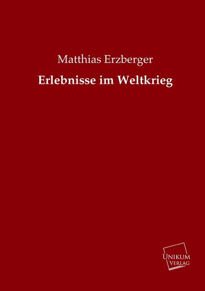 Produktbild: Erzberger, M: Erlebnisse im Weltkrieg