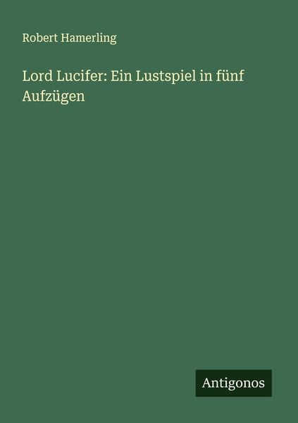Produktbild: Lord Lucifer: Ein Lustspiel in f&uuml;nf Aufz&uuml;gen