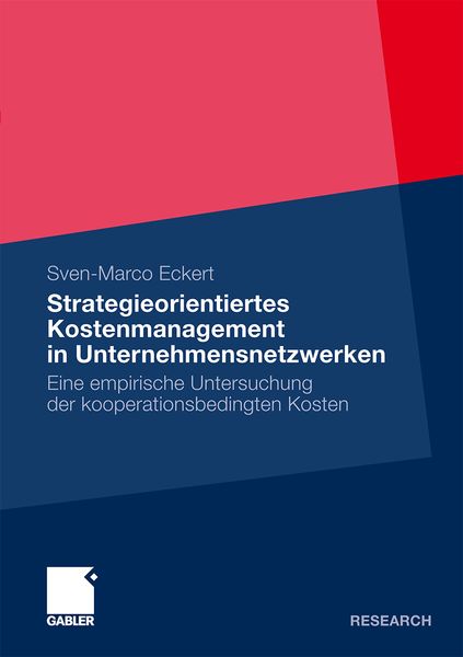 Strategieorientiertes Kostenmanagement in Unternehmensnetzwerken, Taschenbuch von Sven-Marco Eckert, Betriebswirtschaftlicher Verlag Gabler,