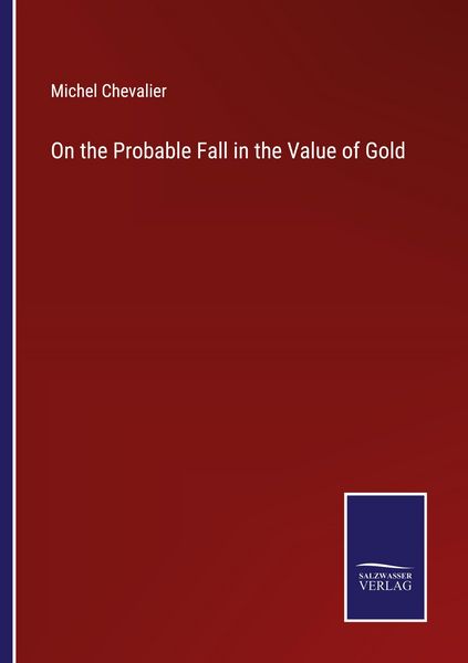 Produktbild: On the Probable Fall in the Value of Gold