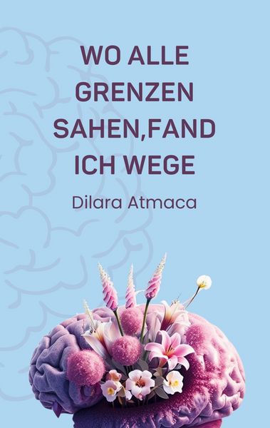 Produktbild: Wo Alle Grenzen sahen, fand ich Wege