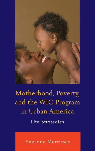 Produktbild: Motherhood, Poverty, and the WIC Program in Urban America