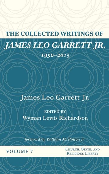 Produktbild: The Collected Writings of James Leo Garrett Jr., 1950-2015