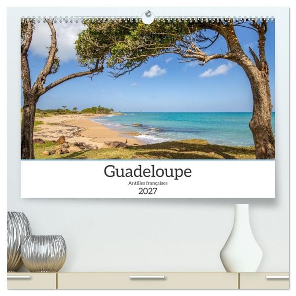 Produktbild: Guadeloupe - Antilles fran&ccedil;aises (Calendrier mural haut de gamme 2027 DIN A2 vertical), CALVENDO calendrier mensuel