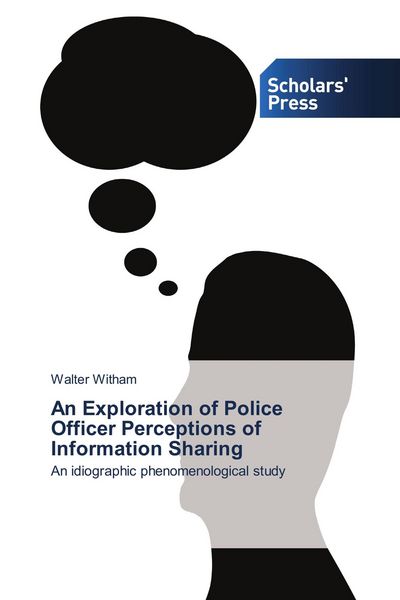 Produktbild: An Exploration of Police Officer Perceptions of Information Sharing