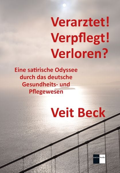 Verarztet! Verpflegt! Verloren?, Taschenbuch von Veit Beck, Ratio-books, 9783961361007