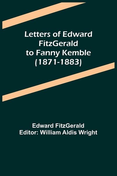Produktbild: Letters of Edward FitzGerald to Fanny Kemble (1871-1883)