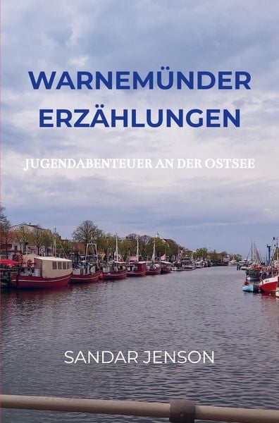 Warnemünder Erzählungen, Taschenbuch von Sandar Jenson, Bookmundo, 9789403783802