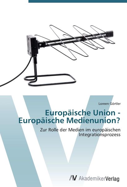 Produktbild: Europ&auml;ische Union - Europ&auml;ische Medienunion?
