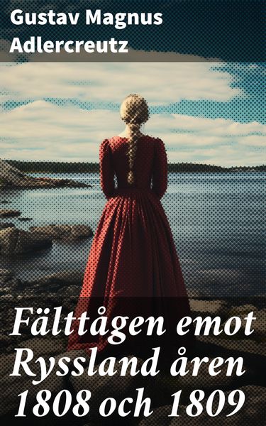 Produktbild: F&auml;ltt&aring;gen emot Ryssland &aring;ren 1808 och 1809