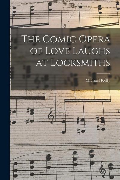 Produktbild: The Comic Opera of Love Laughs at Locksmiths