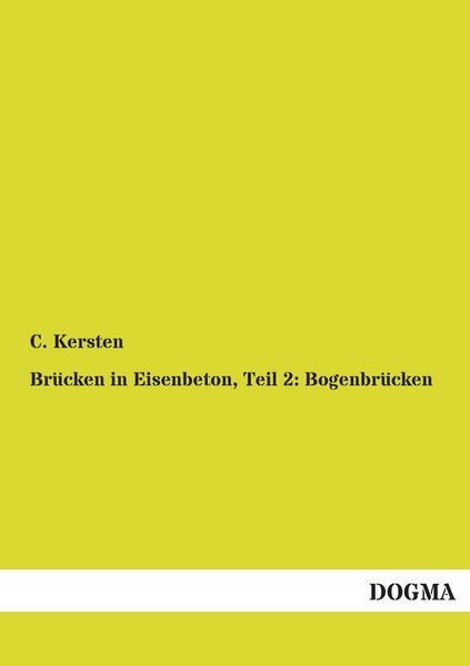 Produktbild: Br&uuml;cken in Eisenbeton, Teil 2: Bogenbr&uuml;cken