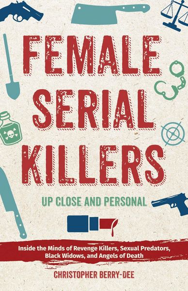 Produktbild: Female Serial Killers: Up Close and Personal