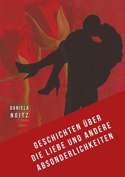 Produktbild: Geschichten &uuml;ber die Liebe und andere Absonderlichkeiten