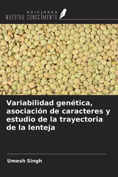 Produktbild: Variabilidad gen&eacute;tica, asociaci&oacute;n de caracteres y estudio de la trayectoria de la lenteja