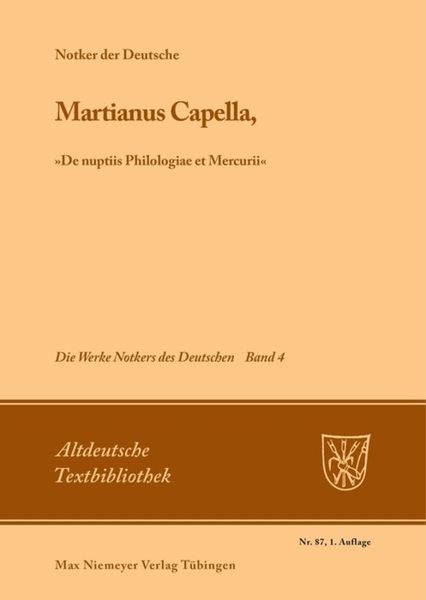 Martianus Capella, »De nuptiis Philologiae et Mercurii«, Gebundene Ausgabe von Notker der Deutsche, De Gruyter, 9783484201033