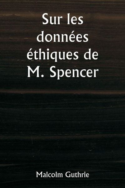 Produktbild: Sur les donn&eacute;es &eacute;thiques de M. Spencer