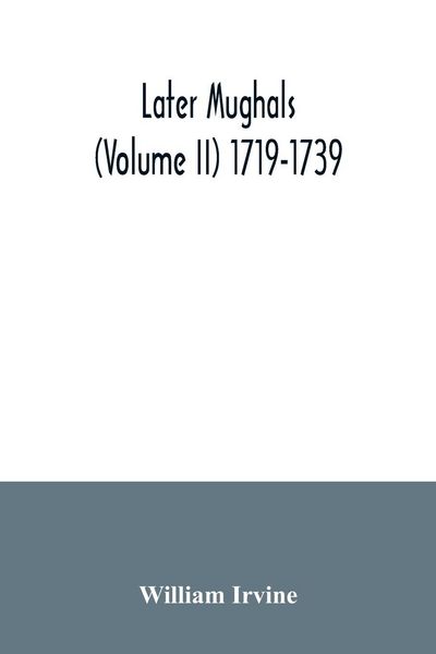 Produktbild: Later Mughals (Volume II) 1719-1739