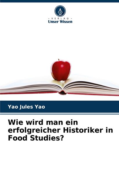 Produktbild: Wie wird man ein erfolgreicher Historiker in Food Studies?