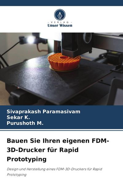 Produktbild: Bauen Sie Ihren eigenen FDM-3D-Drucker f&uuml;r Rapid Prototyping