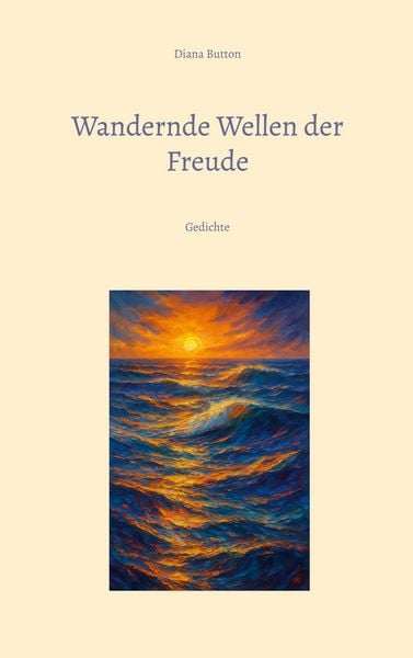 Wandernde Wellen der Freude, Taschenbuch von Diana Button, BoD – Books on Demand, 9783819264641