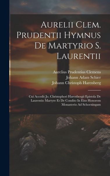 Produktbild: Aurelii Clem. Prudentii Hymnus De Martyrio S. Laurentii