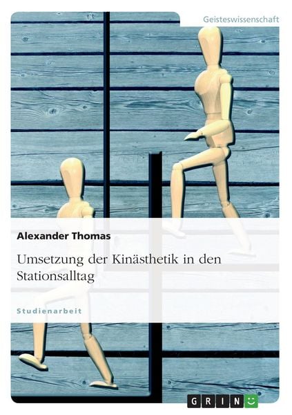 Umsetzung der Kinästhetik in den Stationsalltag, Taschenbuch von Alexander Thomas, GRIN, 9783638713047