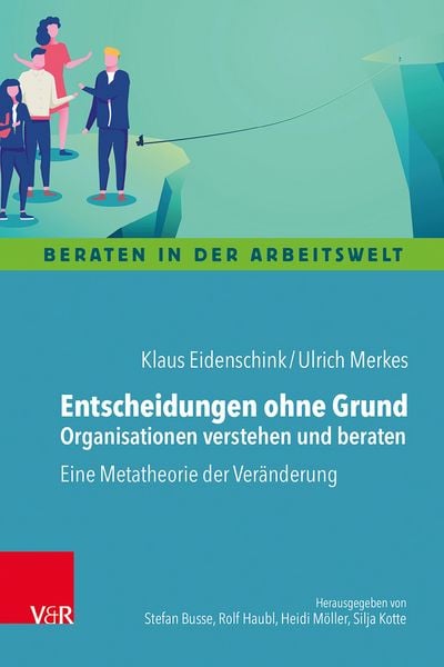 Produktbild: Entscheidungen ohne Grund - Organisationen verstehen und beraten