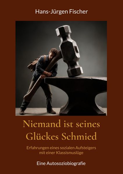 Produktbild: Niemand ist seines Gl&uuml;ckes Schmied