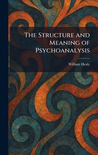 Produktbild: The Structure and Meaning of Psychoanalysis