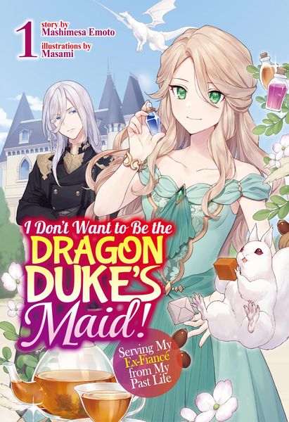 Produktbild: I Don't Want to Be the Dragon Duke's Maid! Serving My Ex-Fianc&eacute; from My Past Life: Volume 1
