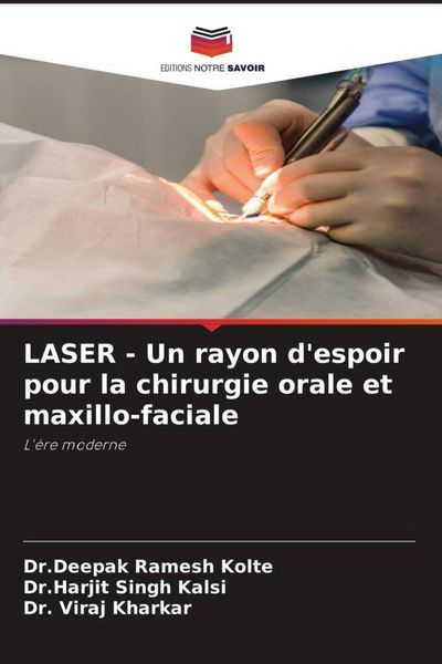 Produktbild: LASER - Un rayon d'espoir pour la chirurgie orale et maxillo-faciale