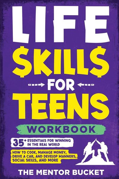 Produktbild: Life Skills for Teens Workbook - 35+ Essentials for Winning in the Real World | How to Cook, Manage Money, Drive a Car, and Develop Manners, Social Sk