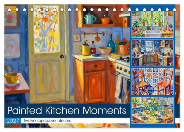 Produktbild: Painted Kitchen Moments - Twelve expressive interiors (Desk Calendar 2027 DIN A5 landscape), CALVENDO 12 Month DeskCalendar