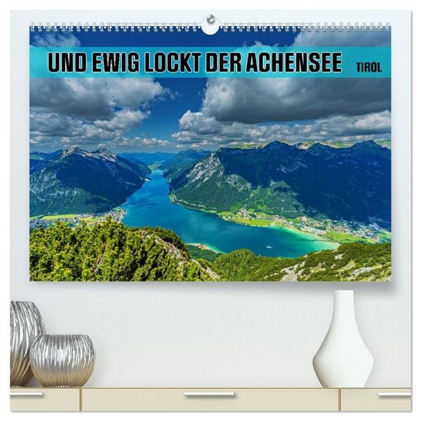 Produktbild: Und ewig lockt der Achensee - Tirol (hochwertiger Premium Wandkalender 2026 DIN A2 quer), Kunstdruck in Hochglanz