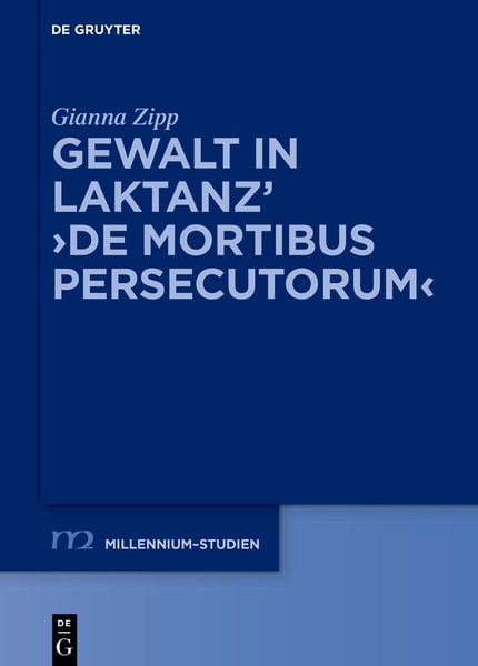 Produktbild: Gewalt in Laktanz&rsquo; &rsaquo;De mortibus persecutorum&lsaquo;