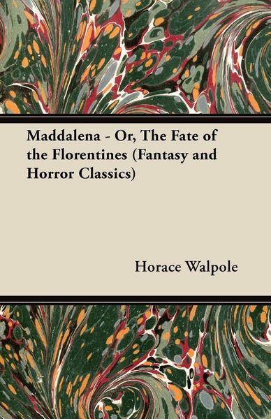 Produktbild: Maddalena - Or, the Fate of the Florentines (Fantasy and Horror Classics)