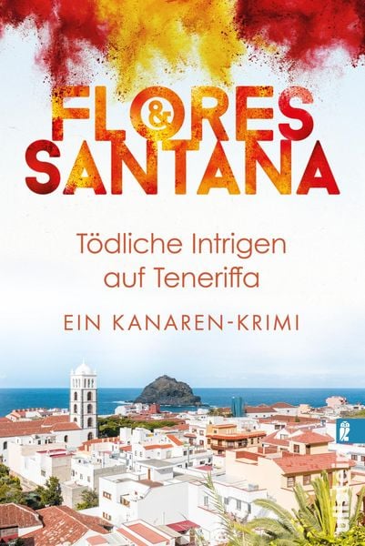 Tödliche Intrigen auf Teneriffa, Taschenbuch von Flores & Santana, Ullstein Taschenbuch, 9783548068923