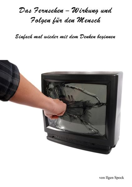 Produktbild: Das Fernsehen-Wirkung und Folgen f&uuml;r den Mensch