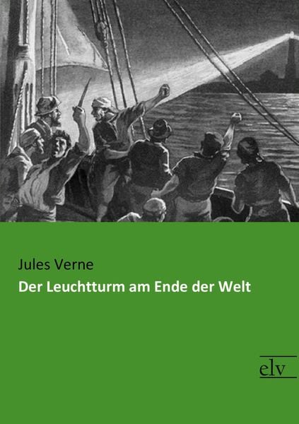 Der Leuchtturm am Ende der Welt, Taschenbuch von Jules Verne, Europäischer Literaturverlag, 9783959092821