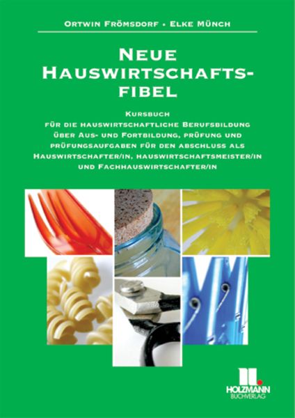 Neue Hauswirtschaftsfibel, Taschenbuch von Ortwin Frömsdorf,Elke Münch, Holzmann Medien, 978-3-7783-0659-8